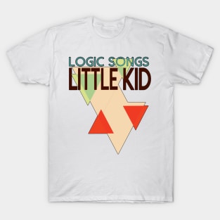 Little Kid Logic Songs T-Shirt
